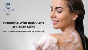 Struggling With Body Acne or Rough Skin?